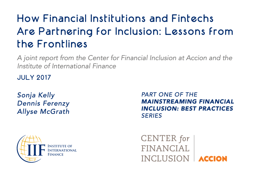 Cover of the IIF and Center for Financial Inclusion report, How Financial Institutions and Fintechs Are Partnering for Inclusion: Lessons from the Frontlines, July 2017